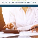 10 Undervalued Benefits Of Outsourcing Your Bookkeeping