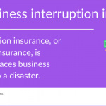 Business Interruption Insurance: Protecting Your Company from the Unexpected
