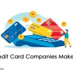 How Credit Card Companies Make Money?