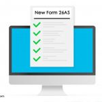 New 26AS – Check New 26AS changes before filing ITR