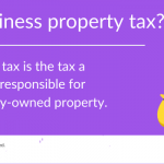 Everything You Need to Know About Business Property Tax