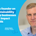 Thrive’s founder on how sustainability can help businesses achieve impact and profit