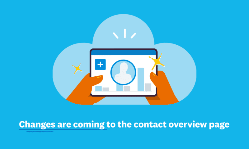 Changes are coming to the contact overview page